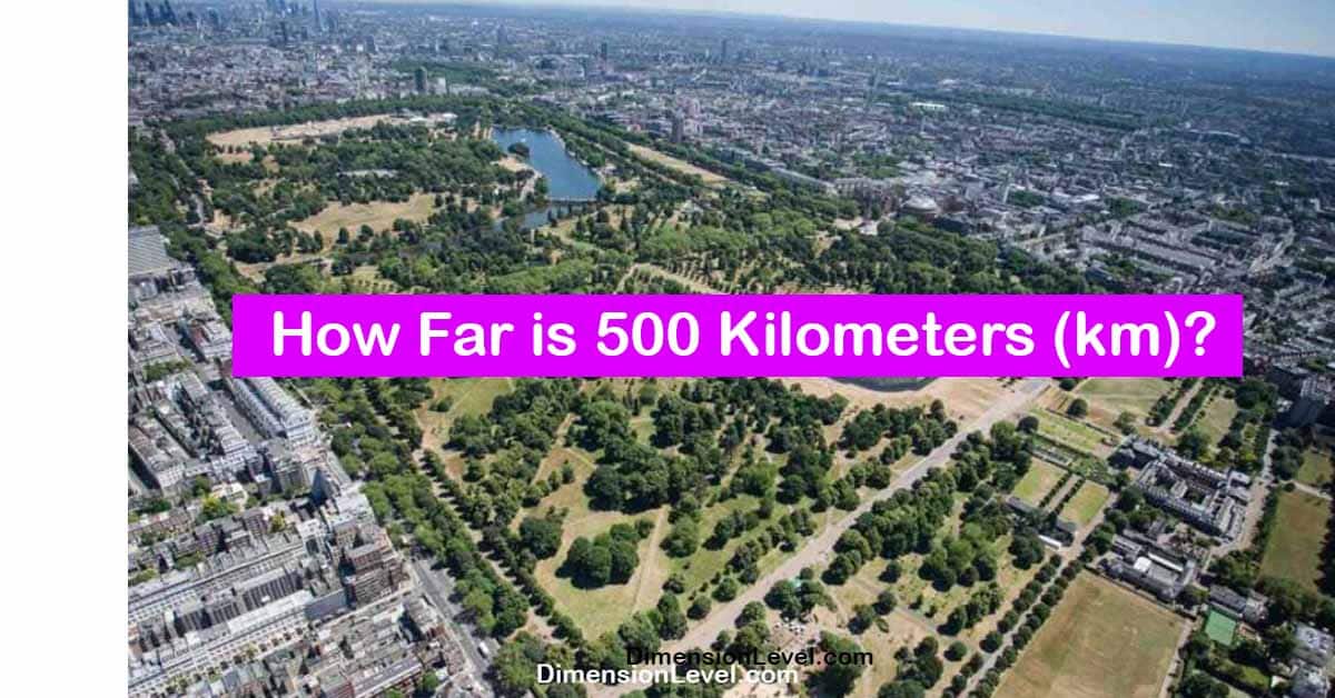 How Far is 500 Kilometers (km) 8 Common Comparisons