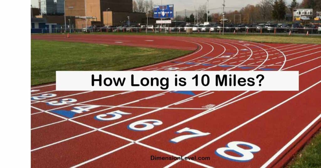 How Long is 10 Miles 9 Common Comparisons