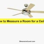 How to Measure a Room for a Ceiling Fan