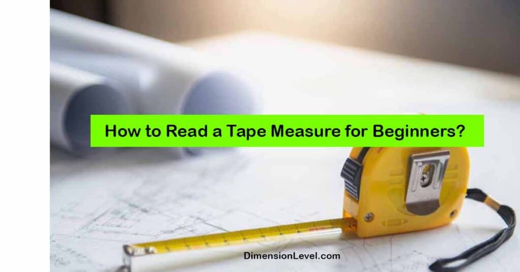 How to Read a Tape Measure for Beginners